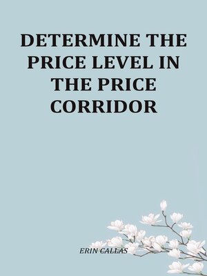 cover image of Determine the Price Level In the Price Corridor